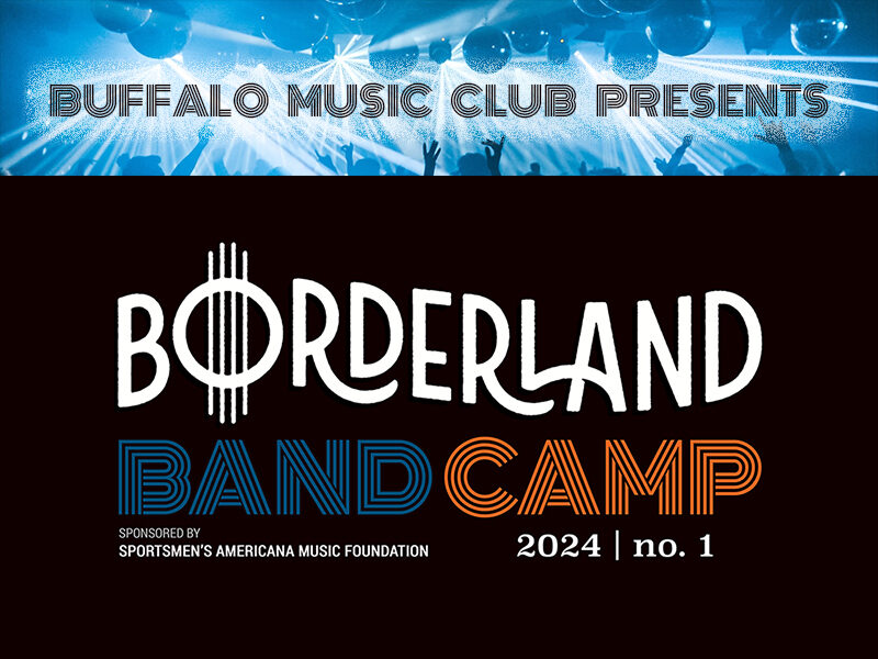 Borderland Band Camp Presented by Buffalo Music Club